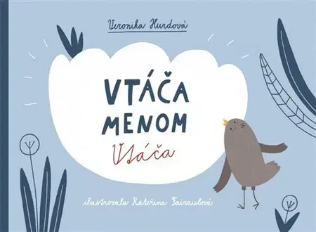 Rozprávky Vtáča menom Vtáča - Veronika Hurdová