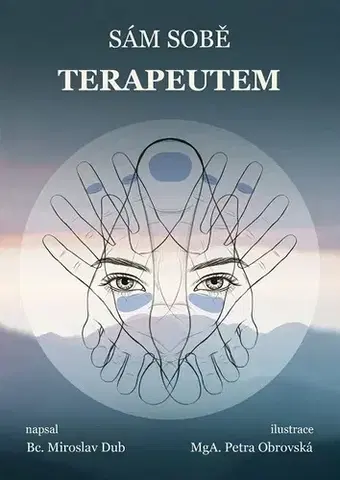 Alternatívna medicína - ostatné Sám sobě terapeutem - Miroslav Dub