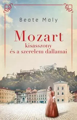 Romantická beletria Mozart kisasszony és a szerelem dallamai - Beate Maly