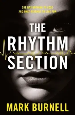 Cudzojazyčná literatúra The Rhythm Section (Film Tie-In Edition) - Mark Burnell