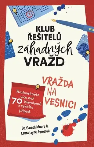 Krížovky, hádanky, hlavolamy Klub řešitelů záhadných vražd: Vražda na vesnici - Gareth Moore,Laura Jayne Ayres