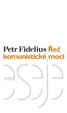 História - ostatné Řeč komunistické moci - Petr Fidelius