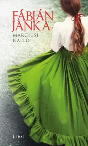 Historické romány Márciusi napló - Janka Fábián