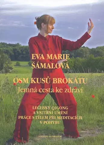 Joga, meditácia Osm kusů brokátu - Marie Eva Šamalová