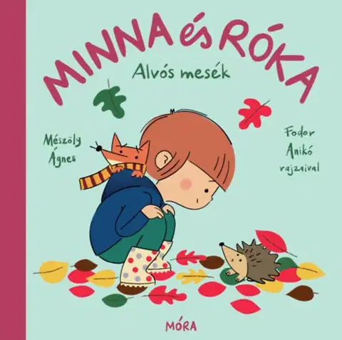 Rozprávky Minna és Róka 2. - Alvós mesék - Ágnes Mészöly,Anikó Fodor