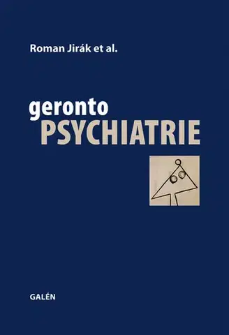 Psychiatria a psychológia Gerontopsychiatrie - Roman Jirák