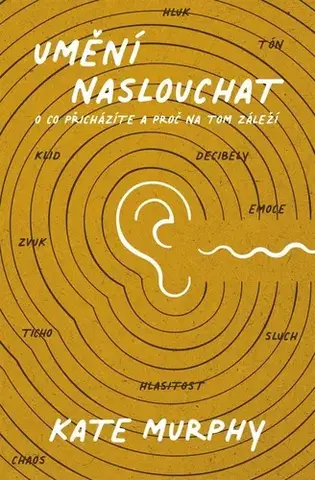 Psychológia, etika Umění naslouchat - Kate Murphy