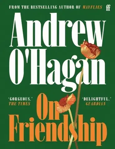Eseje, úvahy, štúdie On Friendship - Andrew O'Hagan