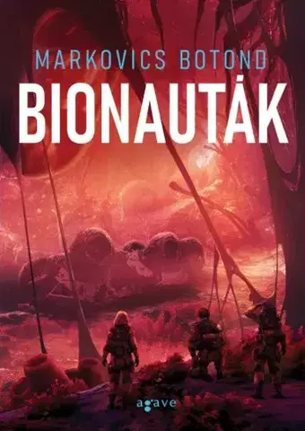 Sci-fi a fantasy Bionauták - Markovics Botond (Brandon Hackett)