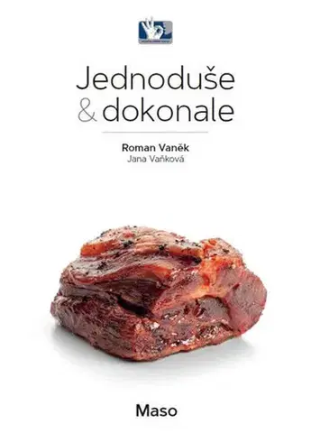 Mäso, Ryby Maso - Jednoduše & dokonale 2. vydání - Roman Vaněk