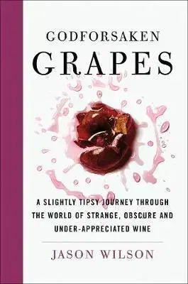 Víno Godforsaken Grapes - Jason Wilson
