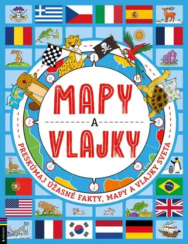 Encyklopédie pre deti a mládež - ostatné Mapy a vlajky - Joe Fullman,Jana Brožíková