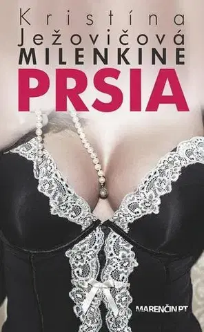 Slovenská beletria Milenkine prsia - Kristína Ježovičová