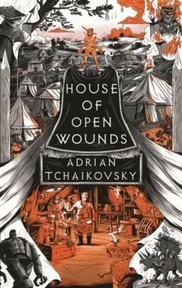 Sci-fi a fantasy House of Open Wounds - Adrian Tchaikovsky