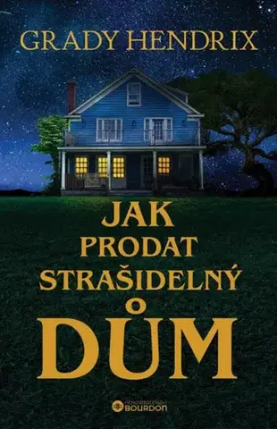 Detektívky, trilery, horory Jak prodat strašidelný dům - Grady Hendrix