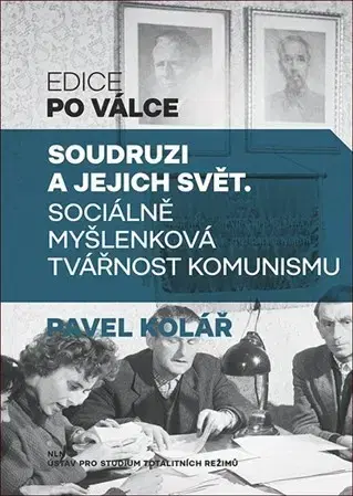 Sociológia, etnológia Soudruzi a jejich svět - Pavel Kolář