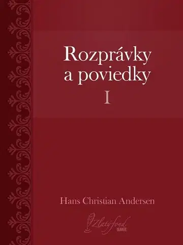 Rozprávky Rozprávky a poviedky I - Hans Christian Andersen