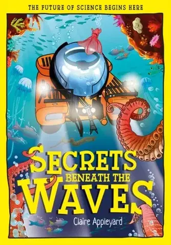 Encyklopédie pre deti a mládež - ostatné Secrets Beneath the Waves - Claire Appleyard