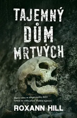 Detektívky, trilery, horory Tajemný dům mrtvých - Roxann Hill