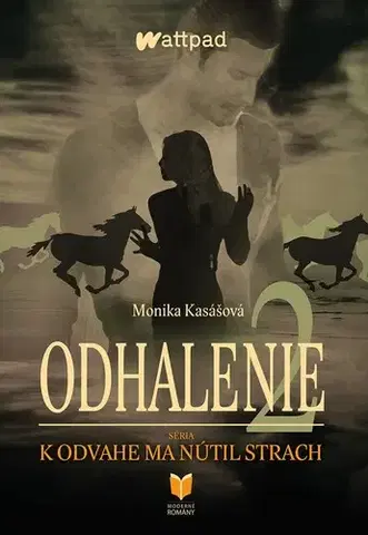 Slovenská beletria K odvahe ma nútil strach: Odhalenie 2 - Monika Kasášová