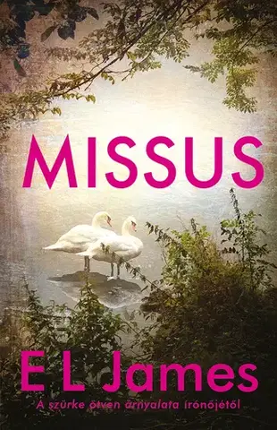 Erotická beletria Missus - E. L. James,Böbe Weisz