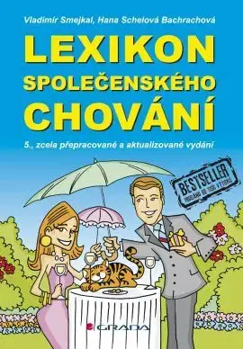 Etiketa Lexikon společenského chování, 5. vydání - Hana Schelová Bachrachová,Vladimír Smejkal