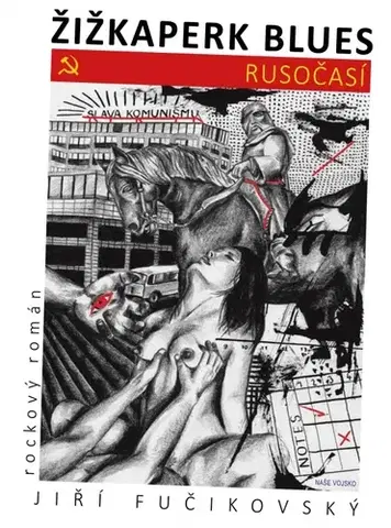 Česká beletria Žižkaperk blues 1: Rusočasí - Jiří Fučikovský