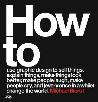 Dizajn, úžitkové umenie, móda How to use graphic design to sell things, explain things, make things look better, make people laugh, make people cry, and (every once in a while) change the world - Michael Bierut