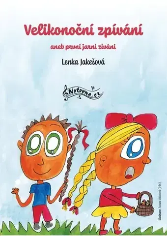 Pre deti a mládež - ostatné Velikonoční zpívání aneb první jarní zívání - Lenka Jakešová