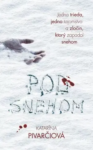 Detektívky, trilery, horory Pod snehom - Katarína Pivarčiová