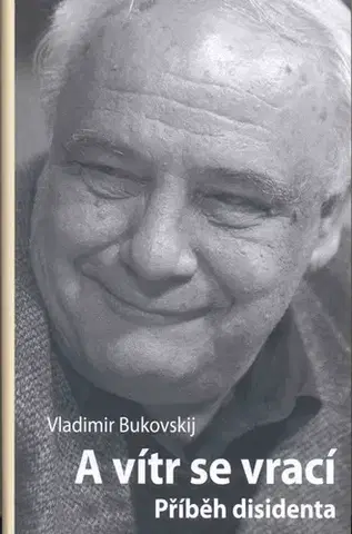 Odborná a náučná literatúra - ostatné A vítr se vrací - Vladimir Bukovskij