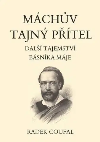 Historické romány Máchův tajný přítel - Radek Coufal