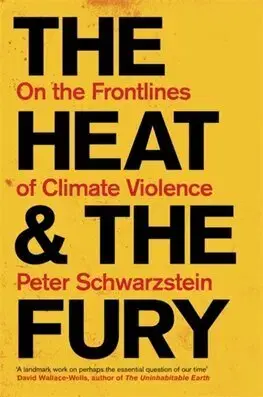 Ekológia, meteorológia, klimatológia The Heat and the Fury - Peter Schwartzstein