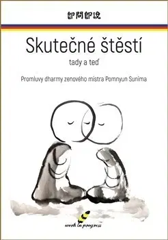 Náboženstvo - ostatné Skutečné štěstí tady a teď - Pomnyum