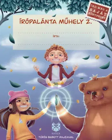 Pre deti a mládež - ostatné Írópalánta Műhely 2. - Írd meg a saját könyvedet - Müller Péter Sziámi