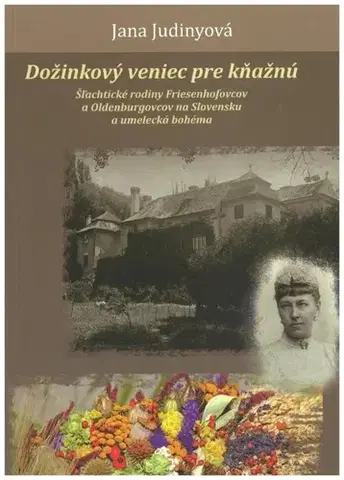 Slovenské a české dejiny Dožinkový veniec pre kňažnú - Jana Judinyová