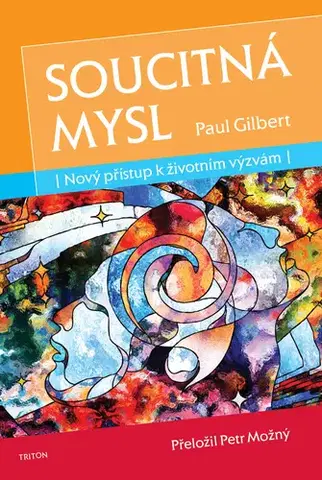 Psychológia, etika Soucitná mysl - Paul Gilbert