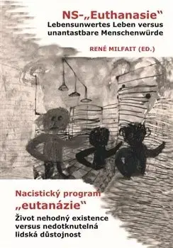 Druhá svetová vojna Nacistický program "eutanázie" / NS- "Euthanasie" - René Milfait