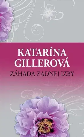 Romantická beletria Záhada zadnej izby - Katarína Gillerová