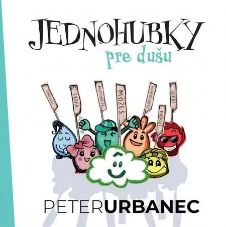 Rozvoj osobnosti Jednohubky pre dušu - Peter Urbanec