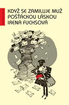 Romantická beletria Když se zamiluje muž pošťáckou láskou - Irena Fuchsová