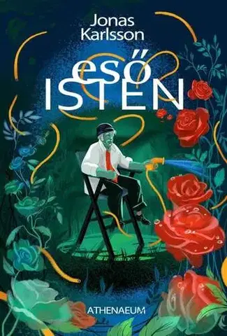 Svetová beletria Esőisten - Kerti mese - Jonas Karlsson,Péter Papolczy