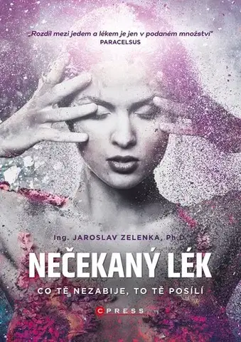 Zdravie, životný štýl - ostatné Nečekaný lék - Jaroslav Zelenka