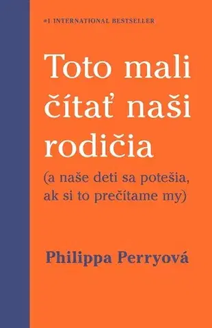 Výchova, cvičenie a hry s deťmi Toto mali čítať naši rodičia - Philippa Perry