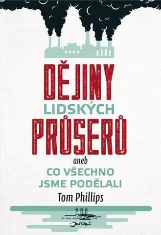 Svetové dejiny, dejiny štátov Dějiny lidských průserů - Tom Phillips