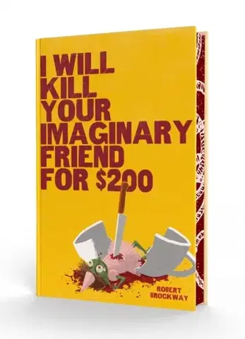 Detektívky, trilery, horory I Will Kill Your Imaginary Friend for $200 - Robert Brockway