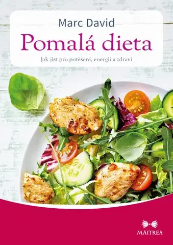 Zdravá výživa, diéty, chudnutie Pomalá dieta - Marc David