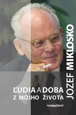 Eseje, úvahy, štúdie Ľudia a doba – z môjho života - Jozef Mikloško