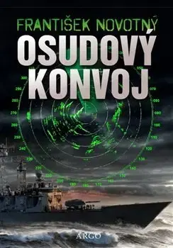Historické romány Osudový konvoj - František Novotný