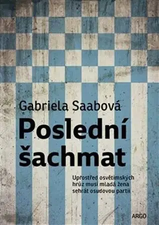 Svetová beletria Poslední šachmat - Gabriela Saabová